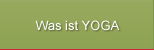 Was ist YOGA